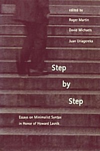 Step by Step: Essays on Minimalist Syntax in Honor of Howard Lasnik (Paperback)