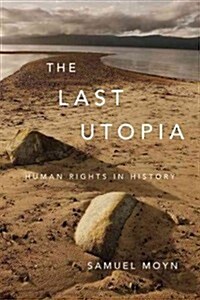 The Last Utopia: Human Rights in History (Paperback)