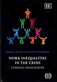 Work Inequalities in the Crisis : Evidence from Europe (Hardcover)