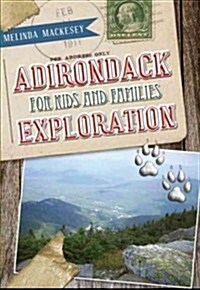 Adirondack Exploration for Kids and Families (Paperback)