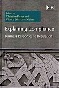 Explaining Compliance : Business Responses to Regulation (Hardcover)