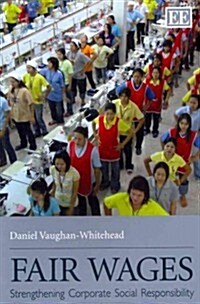 Fair Wages : Strengthening Corporate Social Responsibility (Paperback)