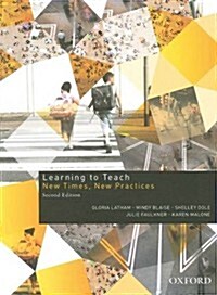 Learning to Teach: New Times, New Practices (Paperback, 2)