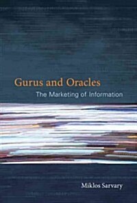 Gurus and Oracles: The Marketing of Information (Hardcover)