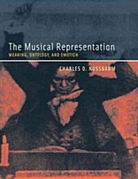 The Musical Representation: Meaning, Ontology, and Emotion (Paperback)