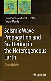 Seismic Wave Propagation and Scattering in the Heterogeneous Earth: Second Edition (Hardcover, 2, 2012)