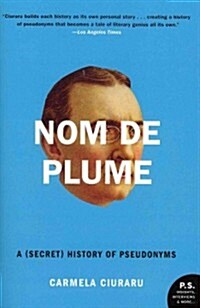 Nom de Plume: A (Secret) History of Pseudonyms (Paperback)