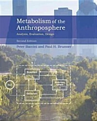 Metabolism of the Anthroposphere, Second Edition: Analysis, Evaluation, Design (Hardcover, 2)