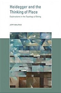 Heidegger and the Thinking of Place: Explorations in the Topology of Being (Hardcover)