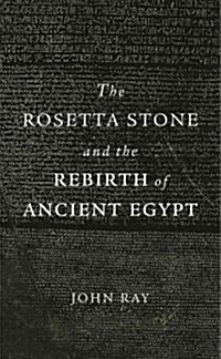 The Rosetta Stone and the Rebirth of Ancient Egypt (Paperback)