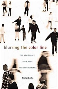 Blurring the Color Line: The New Chance for a More Integrated America (Paperback)