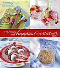 Creating the Happiest of Holidays (Paperback)