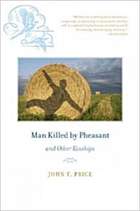 Man Killed by Pheasant and Other Kinships (Paperback)
