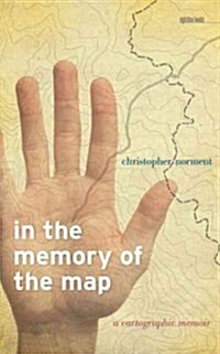 In the Memory of the Map: A Cartographic Memoir (Paperback)