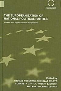 The Europeanization of National Political Parties : Power and Organizational Adaptation (Hardcover)