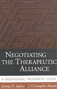 Negotiating the Therapeutic Alliance: A Relational Treatment Guide (Paperback)