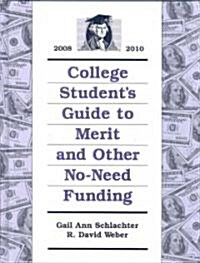 College Students Guide to Merit and Other No-need Funding 2008-2010 (Hardcover)