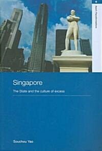 Singapore : The State and the Culture of Excess (Paperback)