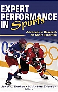 Expert Performance in Sports: Advances in Research on Sport Expertise (Hardcover)