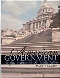 American Government: Origins, Institutions, and Public Policy (Hardcover, 7)