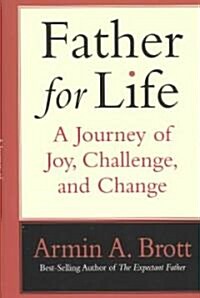 Father for Life: A Journey of Joy, Challenge, and Change (Hardcover)