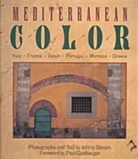 Mediterranean Color: Italy, France, Spain, Portugal, Morocco, Greece (Paperback, Revised)