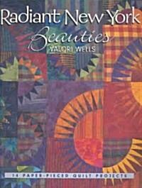 Radiant New York Beauties: 14 Paper-Pieced Quilt Projects (Paperback)