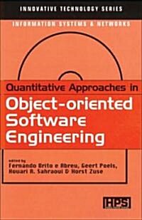 Quantitative Approaches in Object-Oriented Software Engineering (Hardcover)
