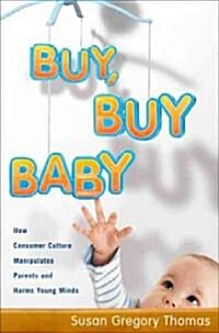 Buy, Buy Baby (Hardcover)