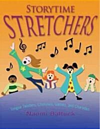 Storytime Stretchers: Tongue Twisters, Choruses, Games, and Charades (Hardcover)