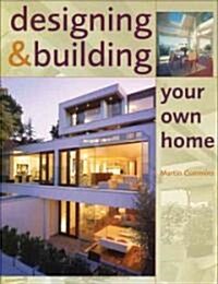 Designing & Building Your Own Home (Paperback)