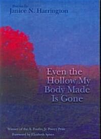 Even the Hollow My Body Made Is Gone (Paperback)