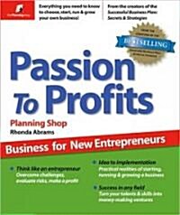 Passion to Profits: Business Success for New Entrepreneurs (Paperback)