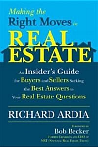Making the Right Moves in Real Estate (Paperback)