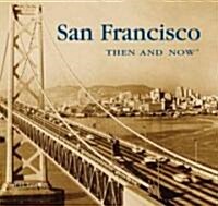 San Francisco Then & Now (Paperback)