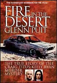 Fire in the Desert: The True Story of the Craig Titus-Kelly Ryan Murder Mystery (Paperback)