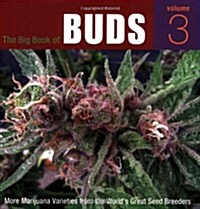 The Big Book of Buds: More Marijuana Varieties from the Worlds Great Seed Breeders (Paperback)