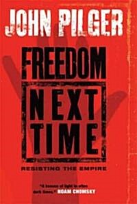 Freedom Next Time: Resisting the Empire (Paperback)