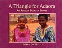 A Triangle for Adaora : An African Book of Shapes (Paperback)