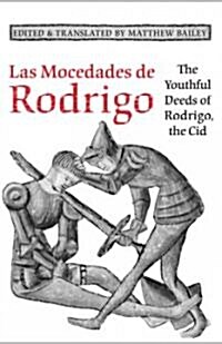Las Mocedades De Rodrigo The Youthful Deeds of Rodrigo the Cid (Hardcover)