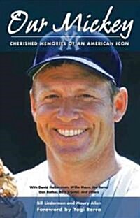 Our Mickey: Cherished Memories of an American Icon (Paperback)