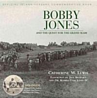Bobby Jones and the Quest for the Grand Slam: Official 75th Anniversary Commemorative Book [With DVD]                                                  (Paperback)