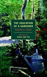 The Education of a Gardener (Paperback, Reprint)