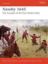 Naseby 1645 : The Triumph of the New Model Army (Paperback)