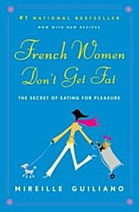 French Women Dont Get Fat: The Secret of Eating for Pleasure (Paperback)