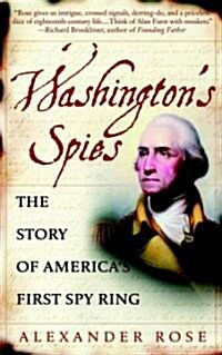 Washingtons Spies: The Story of Americas First Spy Ring (Paperback)