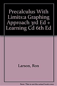 Precalculus With Limits:a Graphing Approach 3rd Ed + Learning Cd 6th Ed (Hardcover, 3rd)