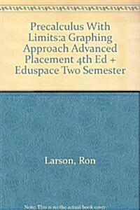 Precalculus With Limits:a Graphing Approach Advanced Placement 4th Ed + Eduspace Two Semester (Hardcover, 4th)