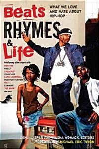 Beats Rhymes & Life: What We Love and Hate about Hip-Hop (Paperback)
