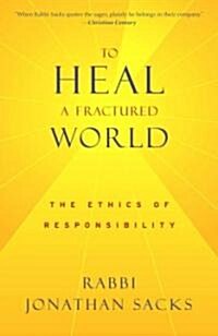 To Heal a Fractured World: The Ethics of Responsibility (Paperback)
